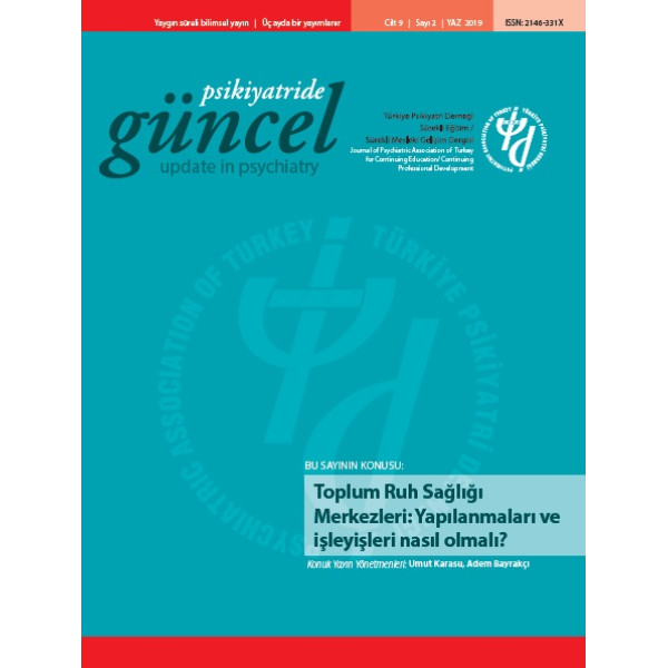 Psikiyatride Güncel - Toplum Ruh Sağlığı Merkezleri: Yapılanmaları ve işleyişleri nasıl olmalı?
