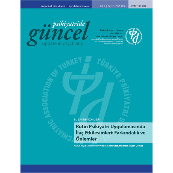 Psikiyatride Güncel - Rutin Psikiyatri Uygulamasında İlaç Etkileşimleri: Farkındalık ve Önlemler